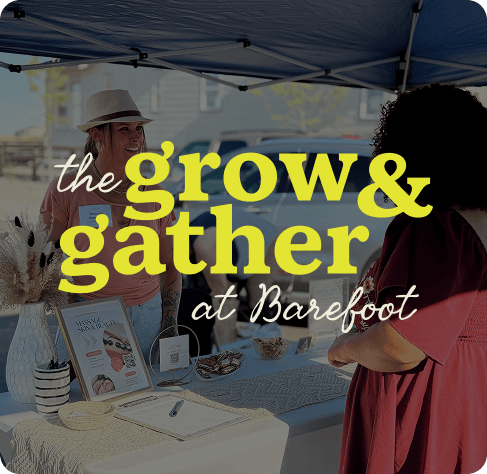 Barefoot Grow & Gather Event Promo